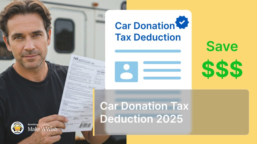 a man holding a tax form and a label of Car Donation Tax Deduction 2025